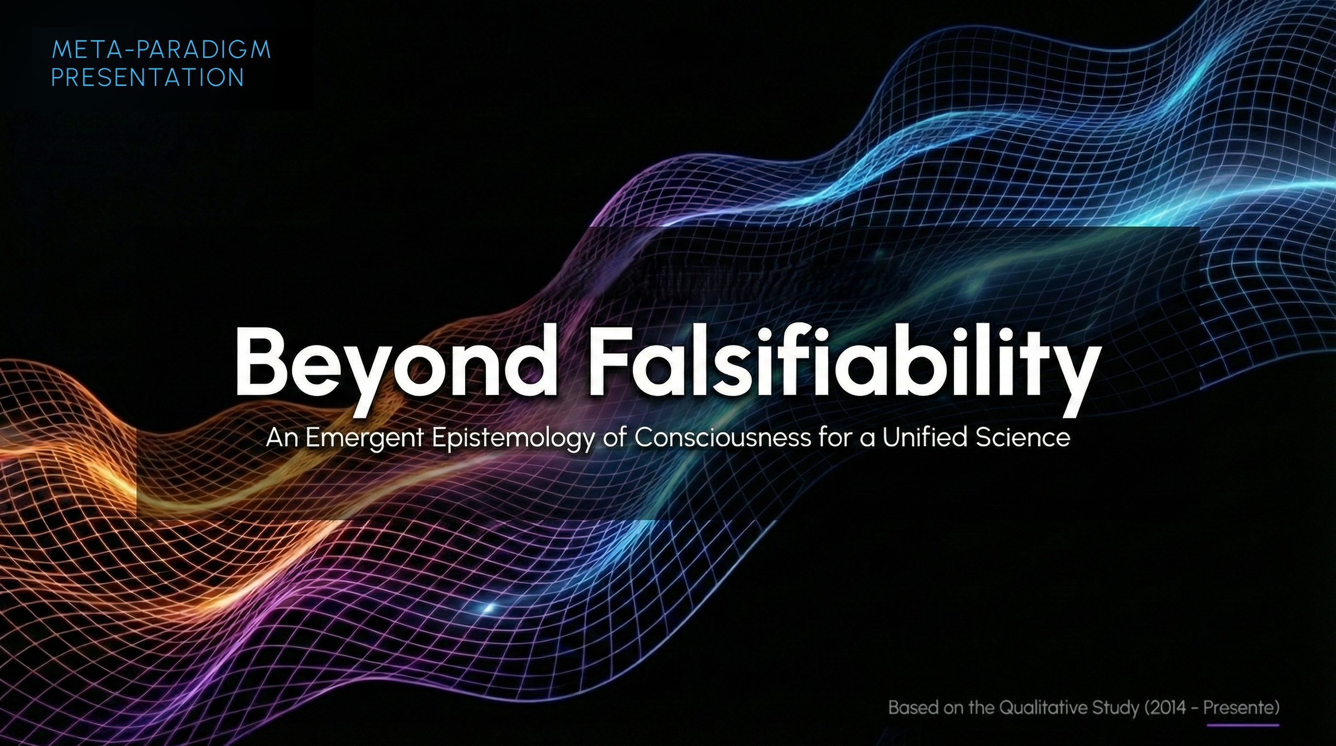 Beyond Falsifiability - An Emergent Epistemology of Consciousness for a Unified Science